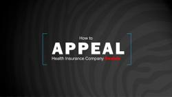 How to Appeal Health Insurance Company Denials