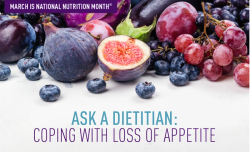 Ask a Dietitian: Coping With Loss of Appetite